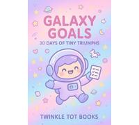 GALAXY GOALS: 30 DAYS OF TINY TRIUMPHS