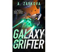 Galaxy Grifter: A Snarky, High-stakes Space Opera