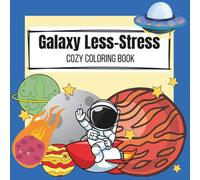 Galaxy Less-Stress: cozy coloring book