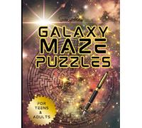 GALAXY MAZE PUZZLES: 8.5 x 11/ 50 Pg Total/24 Circular Maze Puzzles with Solutions/ For Teens - Adults