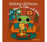 Galaxy of Peace, Coloring Book: Cute Aliens to Color and Relax, Let your stress drift away with every page