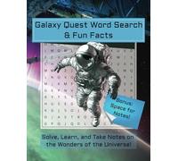 Galaxy Quest Word Search & Fun Facts: Solve, Learn, and Take Notes on the Wonders of the Universe! | Bonus: Space for Notes! | 8x11 inches