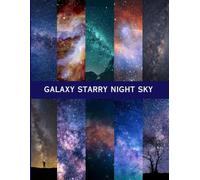 Galaxy Starry Night Sky: Space Universe Astrology Stars Themed Scrapbook Paper Photographs for Cardmaking, Gift Wrapping, Decoupage, Ephemera, Junk ... (35 Single-Sided Pages, Premium Color)