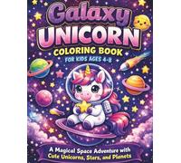 Galaxy Unicorn Coloring Book for Kids Ages 4-8: A Magical Space Adventure with Cute Unicorns, Stars, and Planets - Fun Children’s Coloring Activity Pages for Girls & Boys