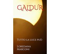 GALDUR: Tutto la luce può
