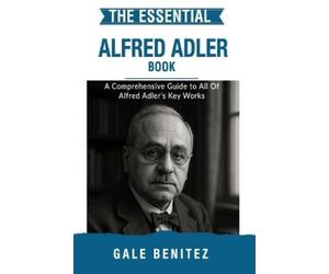 Gale Benitez The Essential Alfred Adler (Tascabile)