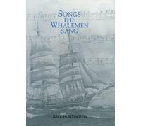 Gale Huntington Songs the Whalemen Sang (Tascabile) Mystic Seaport