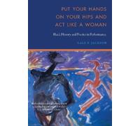 Gale P. Jackson Put Your Hands on Your Hips and Act Like a Woman (Tascabile)