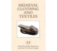Gale R Owen-Crocker Medieval Clothing and Textiles 13 (Copertina rigida)