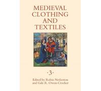 Gale R Owen-Crocker Medieval Clothing and Textiles 3 (Copertina rigida)