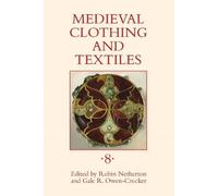 Gale R Owen-Crocker Medieval Clothing and Textiles 8 (Copertina rigida)