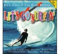 Gale Rick/Surf Riders - Let S Go Surfin