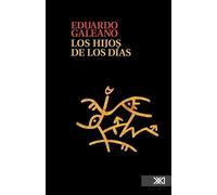 Galeano Eduardo Los Hijos de Los Dias (Tascabile)