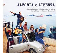 Galeazzi,Lucilla - Alegria E Liberta