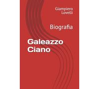 Galeazzo Ciano: Biografia