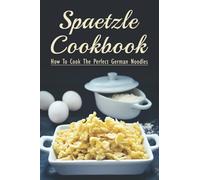 Galen Aveado Spaetzle Cookbook (Tascabile)