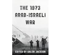Galen Jackson The 1973 Arab-Israeli War (Copertina rigida)