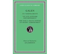 Galen On Temperaments. On Non-Uniform Distemperment. The Soul (Copertina rigida)
