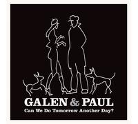 Galen & Paul Can We Do Tomorrow Another Day? (Vinyl LP)