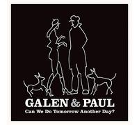 Galen & Paul Can We Do Tomorrow Another Day? (Vinyl LP)