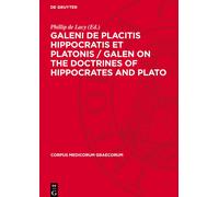 Galeni de Placitis Hippocratis Et Platonis / Galen on the Doc (Copertina rigida)