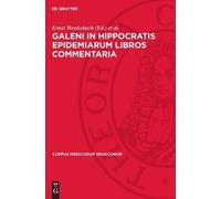 Galeni In Hippocratis Epidemiarum Libros Commentaria (Copertina rigida)