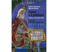 Galeno e il galenismo. Scienza e idee della salute