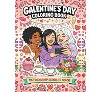 Galentine’s Day Coloring Book for Friends: Brunch, Selfies, Spa Nights, Coffee Dates & Girls’ Night Fun