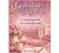 Galentine's Day Fun: A Gathering Book for Friends and Family