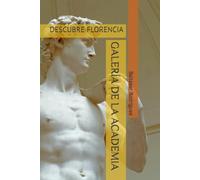 GALERÍA DE LA ACADEMIA: DESCUBRE FLORENCIA