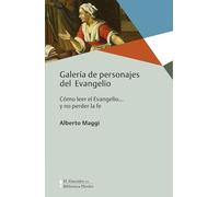 Galería de personajes del Evangelio: Cómo leer el Evangelio... y no perder la fe: 0