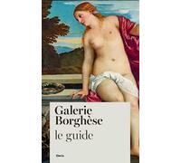 Galerie Borghèse. Le guide