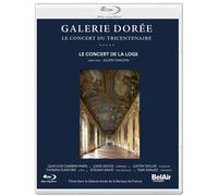 Galerie Dorée: Le Concert Du Tricentenaire (Blu-ray)