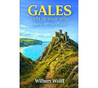 Gales Guía de viaje 2026 para introvertidos: Planificación de Viajes Sin Estrés para Exploradores Tranquilos