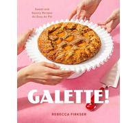 Rebecca Firkser – Galette! – Ricette dolci e salate: facili come una crostata – Copertina rigida