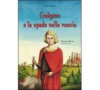 Galgano e la spada nella roccia. Ediz. illustrata