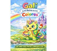 Gali y el reino de los colores: Libro para pintar y empezar a leer