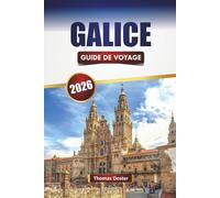 GALICE GUIDE DE VOYAGE 2026: Découvrez des côtes pittoresques, des villes historiques, une cuisine locale et des expériences culturelles dans la région nord-ouest de l'Espagne