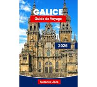 Galice Guide de voyage 2026: Découvrez la côte verte de l'Espagne avec les routes du Chemin de Saint-Jacques-de-Compostelle, les plages, les fruits de mer et le patrimoine culturel