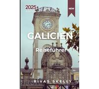 Galicien Reiseführer 2025