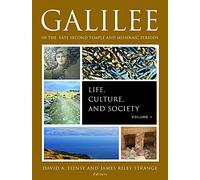 Galilee in the Late Second Temple and Mishnaic Periods: Life, Culture, and Society: 1
