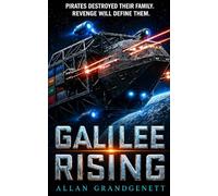 Galilee Rising: Two Brothers, Two Ships, One Reckoning: A Military Sci-Fi Space Opera