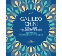 Galileo Chini. Ceramiche tra Liberty e Déco. Ceramics from Liberty to Déco