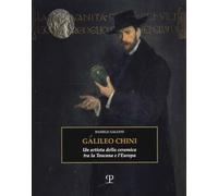 Galileo Chini. Un artista della ceramica tra la Toscana e l'Europa. Ediz. illustrata