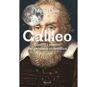 Galileo. Contro i nemici del pensiero scientifico