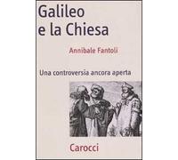 Galileo e la Chiesa. Una controversia ancora aperta