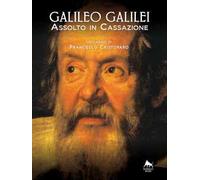 Galileo Galilei. Assolto in Cassazione
