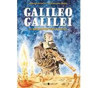 Galileo Galilei. Il messaggero delle stelle