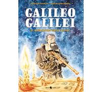 Galileo Galilei. Il messaggero delle stelle - 2021 - Becco Giallo