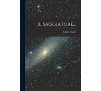 Galileo Galilei Il Saggiatore... (Tascabile)